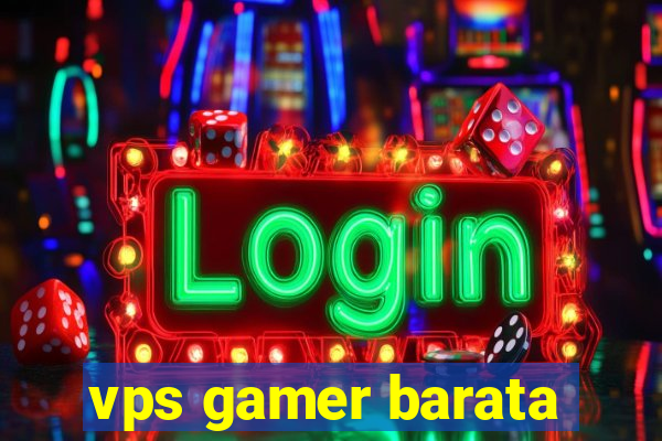 vps gamer barata